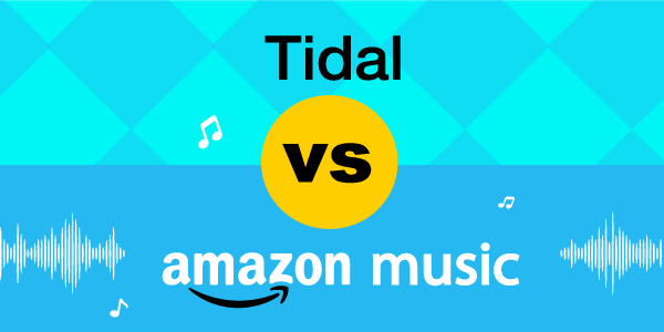 Tidal vs Amazon Music: Which Is Better